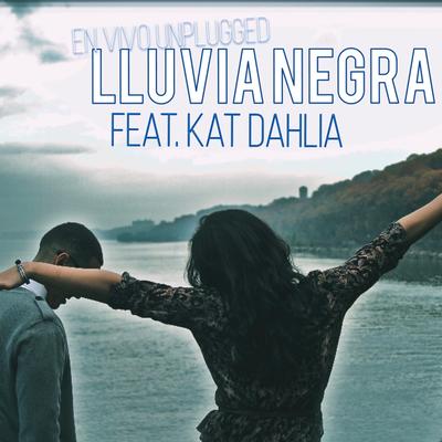 Lluvia Negra Unplugged By Heny Puro, Kat Dahlia's cover