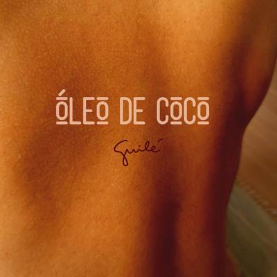 Óleo de Coco By Guile's cover