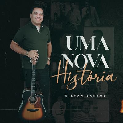 Uma Nova História By Silvan Santos's cover