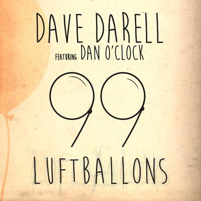 99 Luftballons (feat. Dan O'Clock) By Dave Darell, Dan O'Clock's cover