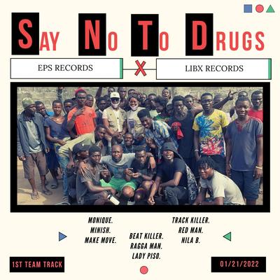 Say No To Drugs By LiBx, Monique, minish, Make Move, Beat Killer, Ragga Man, Lady Piso, Redman, Nila B's cover