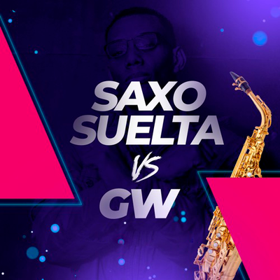 Saxo Suelta Vs Gw By Dj Thiago Rodrigues's cover