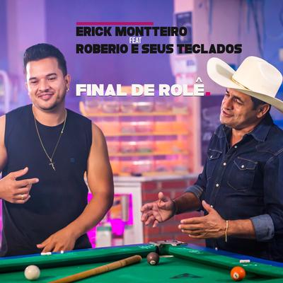 Final de Rolê By Erick Montteiro, ROBÉRIO E SEUS TECLADOS's cover