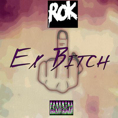 Ex Bitch By Rok's cover