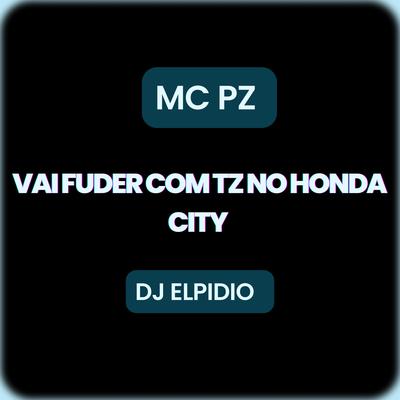 Vem Com Tz no Honda City By Dj elpidio's cover