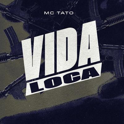 Vida Loca By Mc Tato, Dj Chaves's cover