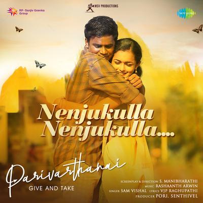 Nenjukulla Nenjukulla (From "Parivarthanai") By Rashaanth Arwin, Sam Vishal's cover