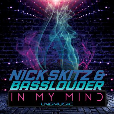 In My Mind (Radio Edit) By Nick Skitz, Basslouder's cover