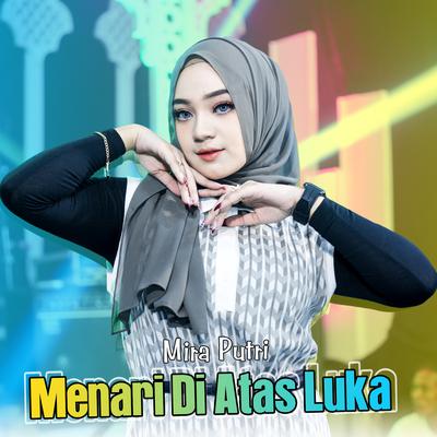 Menari Di Atas Luka By Mira Putri, Ageng Music's cover