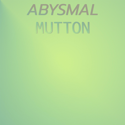 Abysmal Mutton's cover