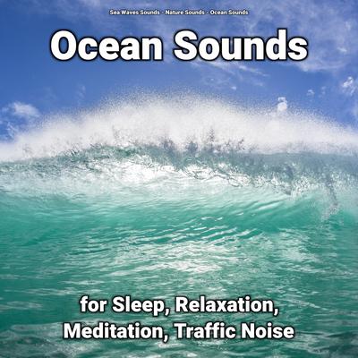 Ocean Sounds for Sleep, Relaxation, Meditation, Traffic Noise's cover