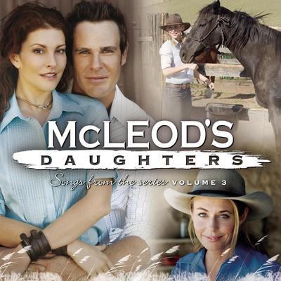McLeod's Daughters (Music from the Original TV Series), Vol. 3's cover