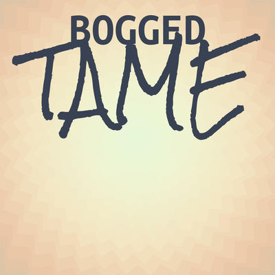 Bogged Tame's cover