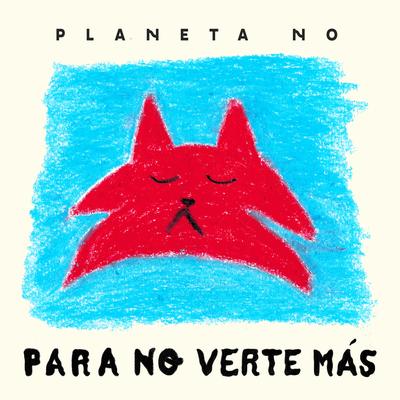 Para No Verte Más By Planeta No's cover