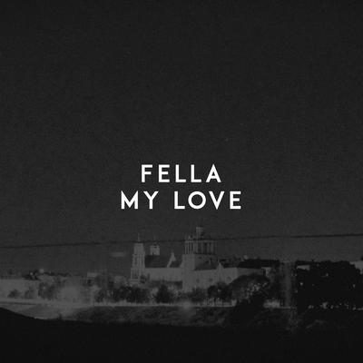 My Love By Fella's cover