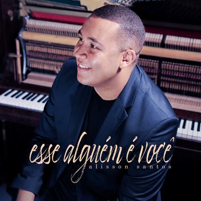 Esse Alguém É Você By Alisson Santos's cover