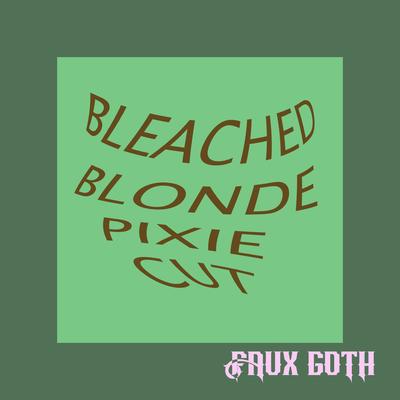 Bleached Blonde Pixie Cut's cover