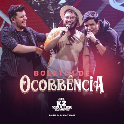 Boletim de Ocorrência By Keuller Zabumbado, Paulo e Nathan's cover