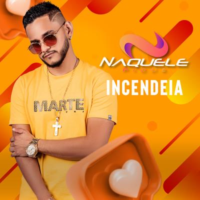 Incendeia (Cover) By Naquele Pique, Canal Do Pedra's cover