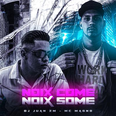 Noix Come, Noix Some By MC Magno, DJ Juan ZM's cover