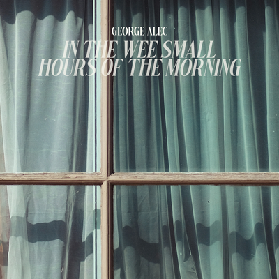 In The Wee Small Hours Of The Morning By George Alec's cover