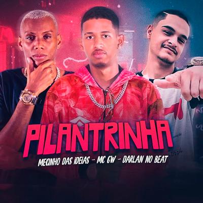 Pilantrinha (feat. Darlan no Beat & Mc Gw) (feat. Darlan no Beat & Mc Gw)'s cover