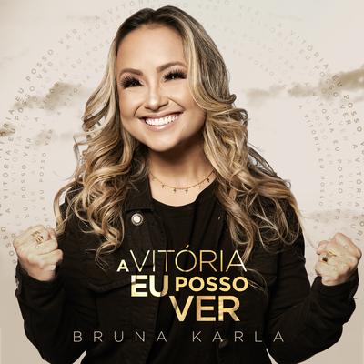 A Vitória Eu Posso Ver (See a Victory) By Bruna Karla's cover