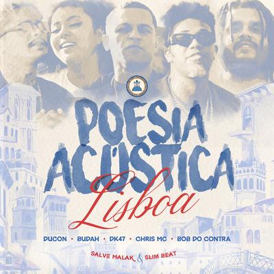 Poesia Acústica - Lisboa By Pineapple StormTv, Salve Malak, Dk 47, Slim Beat, Chris MC, Budah, Bob do Contra, Ducon's cover