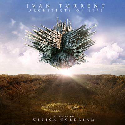 Architects of Life (feat. Celica Soldream) By Ivan Torrent, Celica Soldream's cover