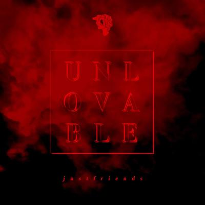 Just Friends By Unlovable's cover