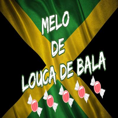 Melo de louca de bala By UthallyzMC's cover