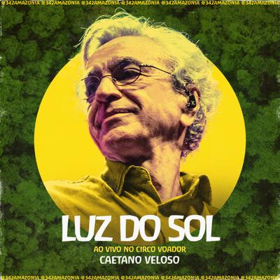 Luz do Sol (342 Amazônia ao Vivo no Circo Voador) By Caetano Veloso's cover