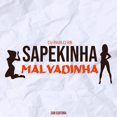 Sapekinha Malvadinha By DJ Pablo RB's cover