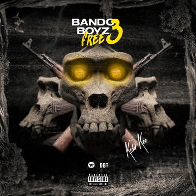 Bando Boyz Free 3 By Kidd Keo's cover