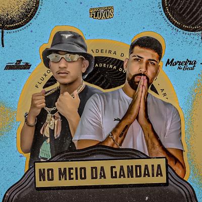 No Meio da Gandaia By Zé Madruga, DJ MOREIRA NO BEAT's cover