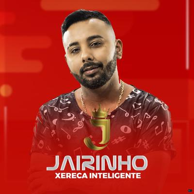 Xereca Inteligente (feat. Mc Dricka) (feat. Mc Dricka) By Jairinho, Mc Dricka's cover