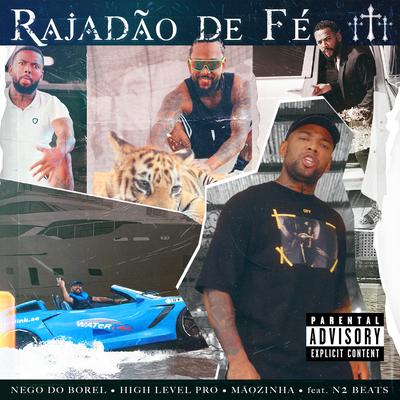Rajadão de Fé (feat. N2 Beats) By Nego do Borel, High Level Pro, Mãozinha, N2.beats's cover