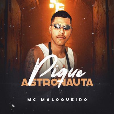 Pique Astronauta By Mc Maloqueiro's cover