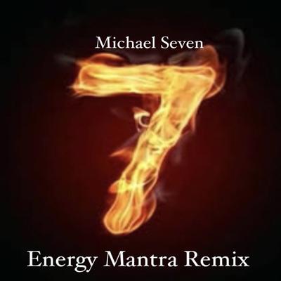 Energy Mantra (Remix) By Michael Seven's cover