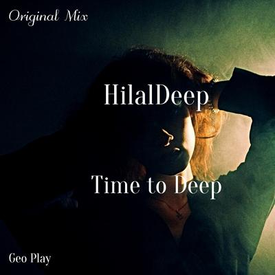 Time to Deep By HilalDeep's cover