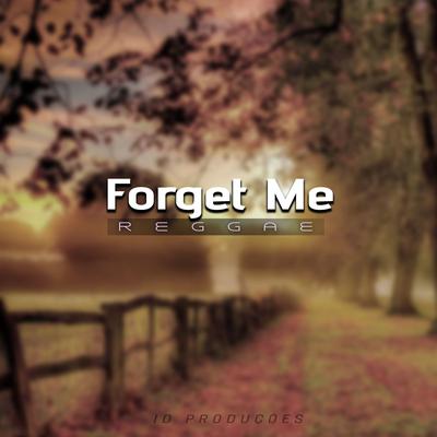 Forget Me By ID PRODUÇÕES REMIX's cover