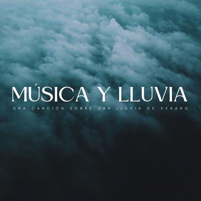Música Y Lluvia: Una Canción Sobre Una Lluvia De Verano's cover