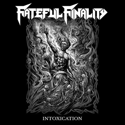 Intoxication By Fateful Finality's cover