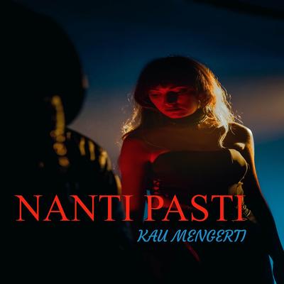 Nanti Pasti Kau Mengerti By Ghost Music's cover