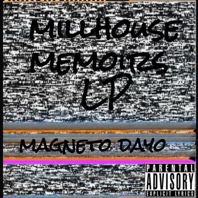 Millhouse Memoirs, Pt. 2 By Magneto Dayo, Shiloh Dynasty's cover