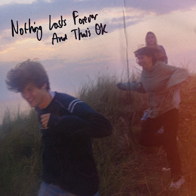 Nothing Lasts Forever And That's OK's cover