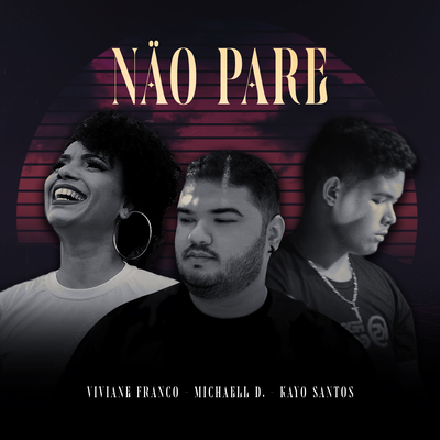 Não Pare By Michaell D, Kayo Santos, Viviane Franco's cover