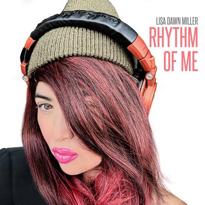Rhythm of Me By Lisa Dawn Miller's cover