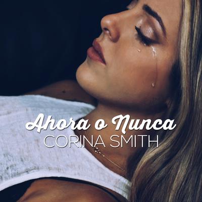 Ahora O Nunca By Corina Smith's cover