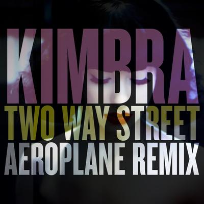 Two Way Street (Aeroplane Remix) By Kimbra's cover